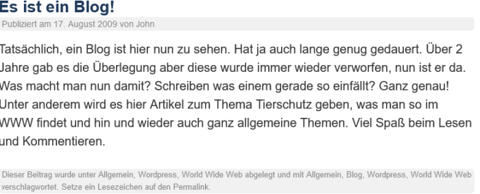 Das Bild zeigt einen Screenshot eines Blog-Eintrags vom 17. August 2009, verfasst von John. Der Eintrag verkündet die Eröffnung des Blogs und beschreibt dessen geplante Inhalte: Artikel zum Thema Tierschutz und allgemeine Themen.